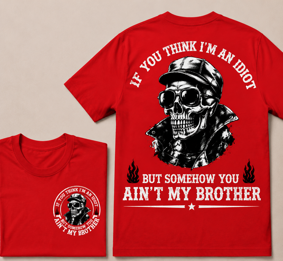 If You Think I'm An Idiot, You Should Meet My Brother T-shirt