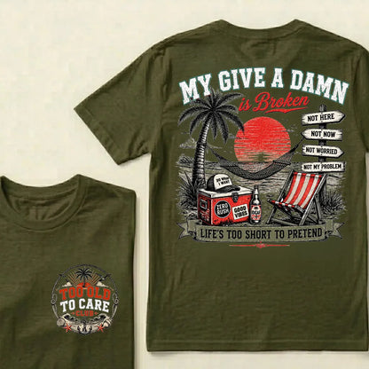 "My Give A Damn Is Broken" Vintage Beach Crew Neck T-Shirt | Too Old To Care Club