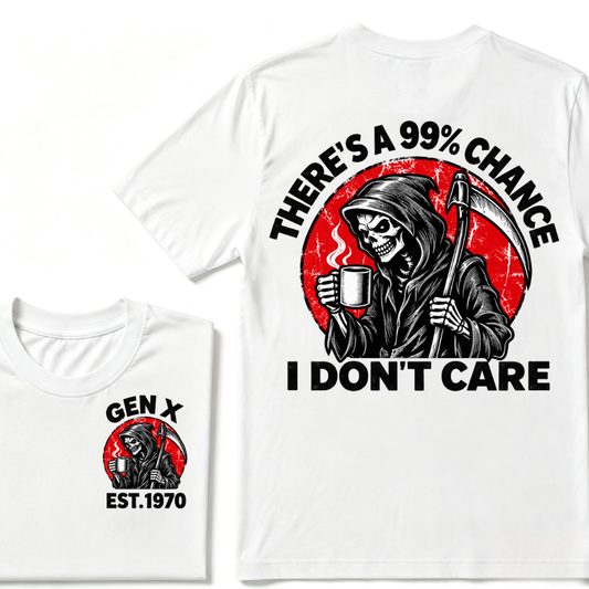 Gen X Est.Year Grim Reaper Coffee Mug There's A 99% Chance I Don't Care Graphic T-Shirt