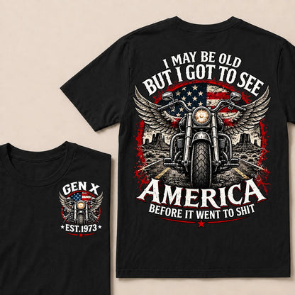 Gen X Est Year Winged Motorcycle T-Shirt | I May Be Old But I Got To See America Before It Went To Shit