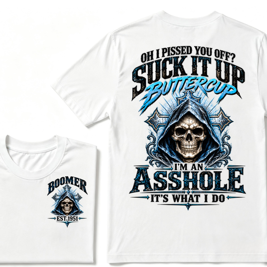 Boomer Est.Year Oh I Pissed You Off Suck It Up Buttercup It's What I Do Grim Reaper Skull Cross Graphic T-Shirt