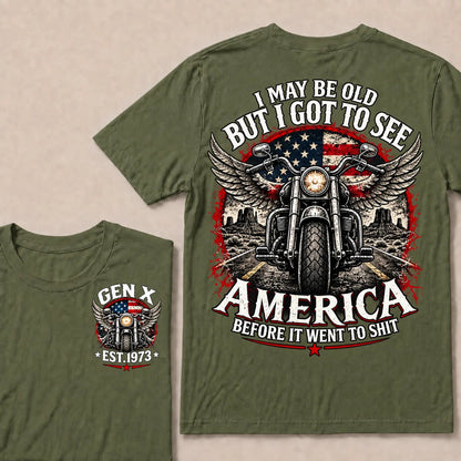 Gen X Est Year Winged Motorcycle T-Shirt | I May Be Old But I Got To See America Before It Went To Shit