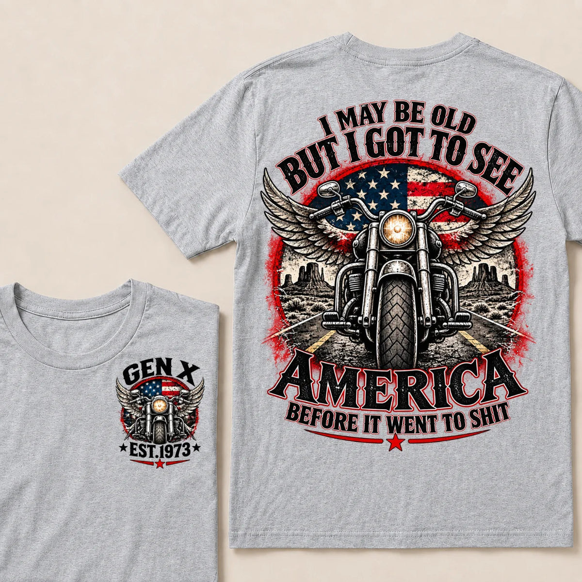 Gen X Est Year Winged Motorcycle T-Shirt | I May Be Old But I Got To See America Before It Went To Shit