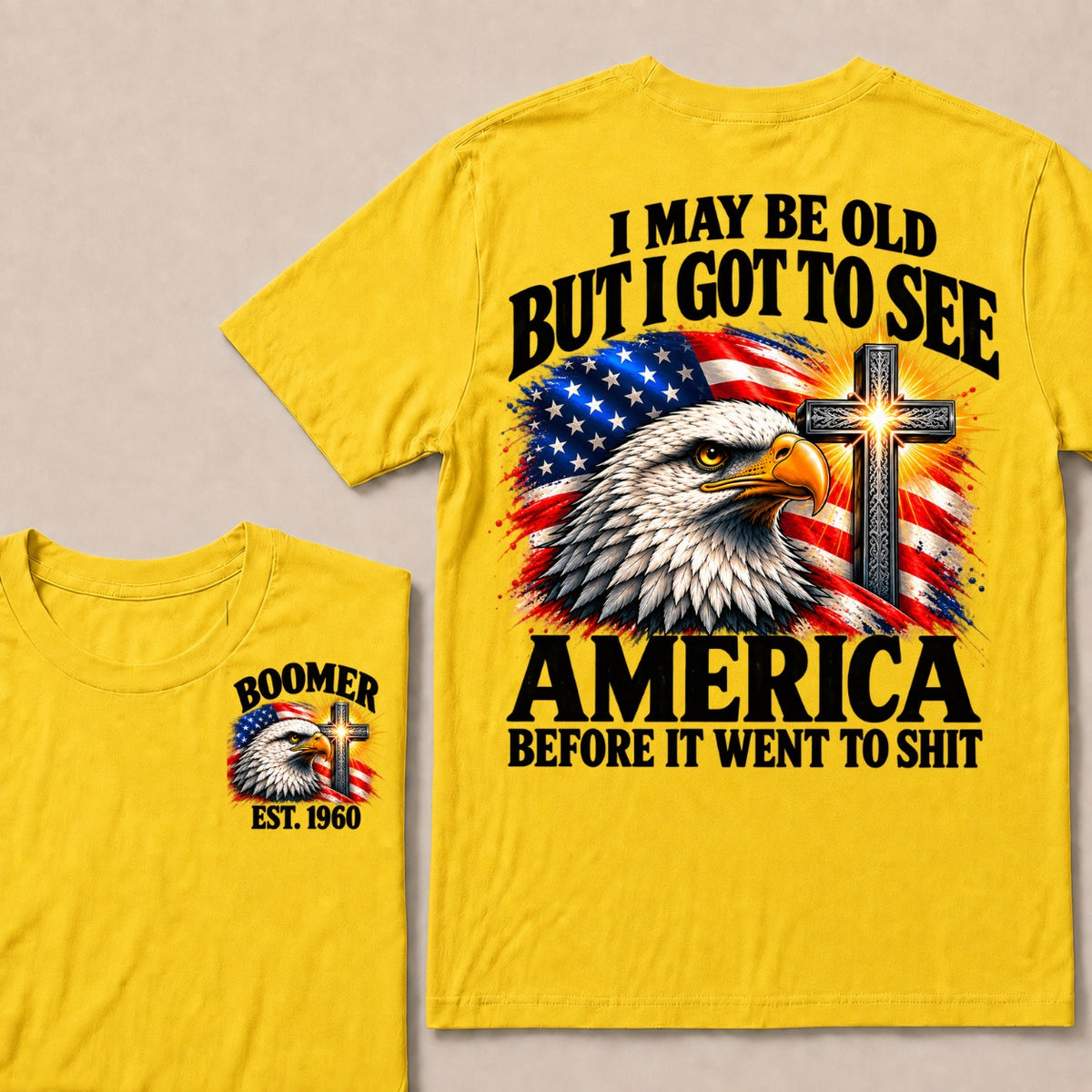 I May Be Old But I Got To See America Before It Went To Shit Boomer Est. Year T-Shirt
