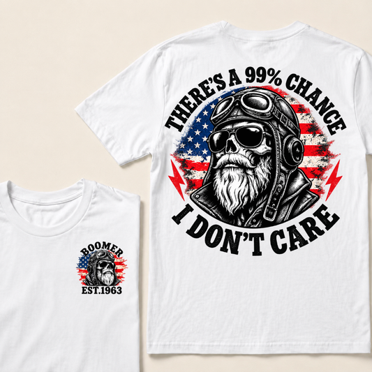 There's A 99% Chance I Don't Care Boomer EST. Year T-Shirt