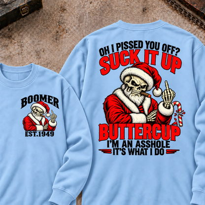 Boomer EST.Year Oh I Pissed You Off? Suck It Up But I Got Caught I'm An Asshole It's What I Do T-shirt
