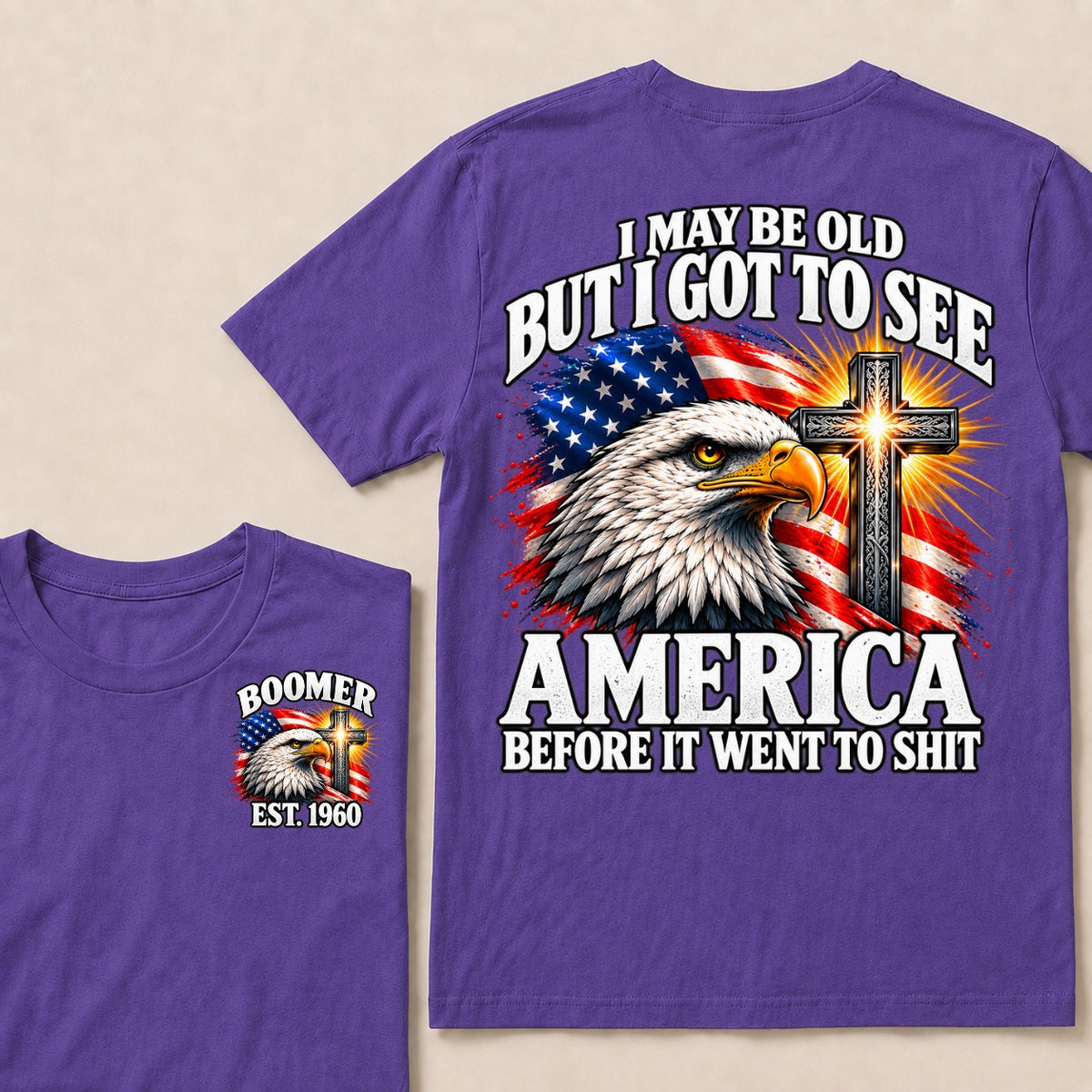 I May Be Old But I Got To See America Before It Went To Shit Boomer Est. Year T-Shirt