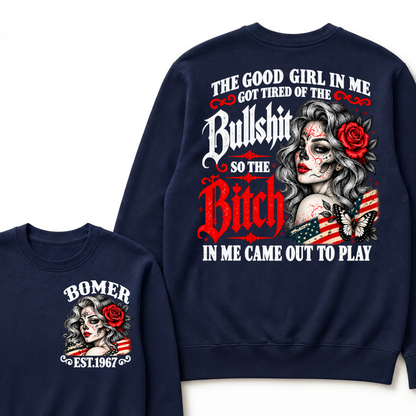 Gen X Est. Year Patriotic Sugar Skull Butterfly Sweatshirt | The Good Girl in Me Got Tired of the Bullshit So the Bitch in Me Came Out to Play