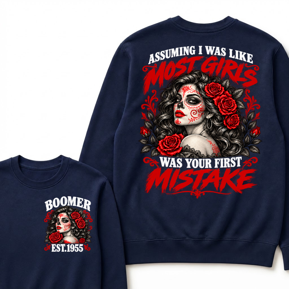 Boomer Est. Year Sugar Skull Rose Sweatshirt | Assuming I Was Like Most Girls Was Your First Mistake