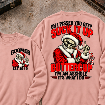 Boomer EST.Year Oh I Pissed You Off? Suck It Up But I Got Caught I'm An Asshole It's What I Do T-shirt