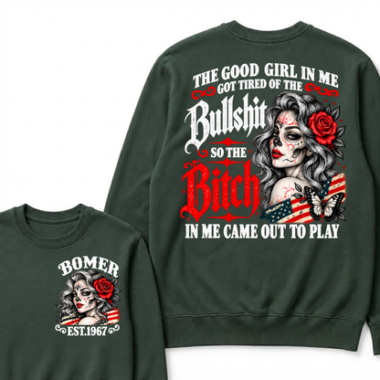 Gen X Est. Year Patriotic Sugar Skull Butterfly Sweatshirt | The Good Girl in Me Got Tired of the Bullshit So the Bitch in Me Came Out to Play