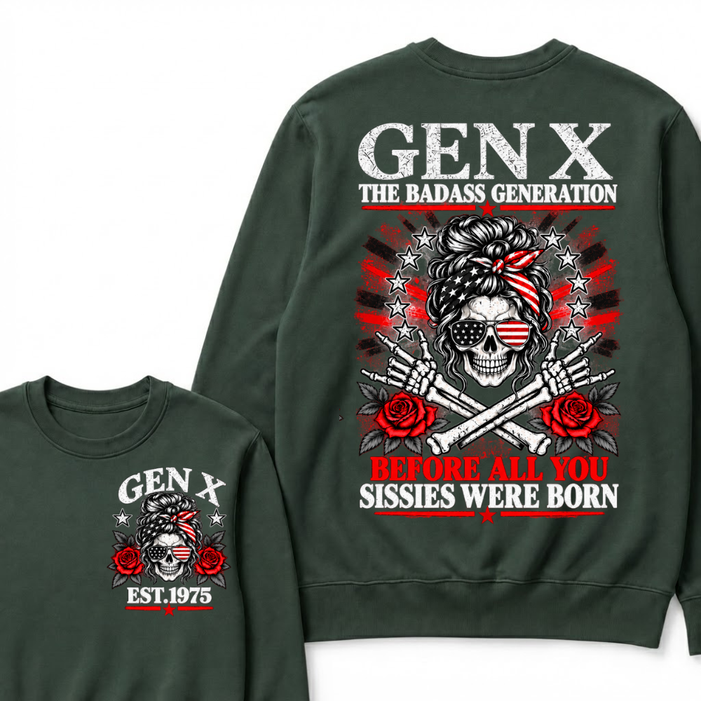 Gen X Est. Year Patriotic Skull Sweatshirt | The Badass Generation, Before All You Sissies Were Born