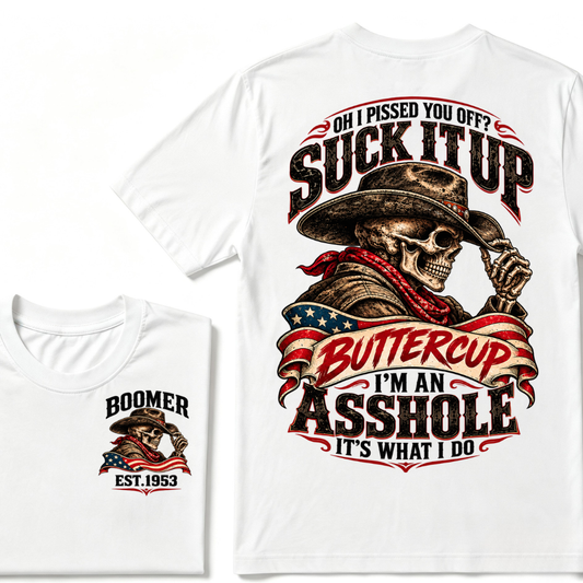 Boomer Est.Year Oh I Pissed You Off Suck It Up Buttercup Western Cowboy Skull American Flag T-Shirt