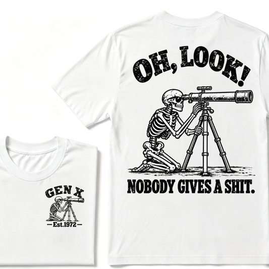 Oh, Look! Nobody Gives A Shit. – Gen X Est. Year Skeleton Telescope T-Shirt