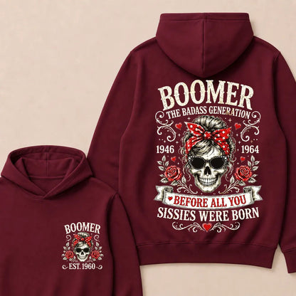 Custom Est.Year Boomer The Badass Generation 1946 1964 Before All You Sissies Were Born Hoodie