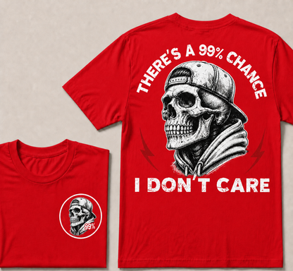 There's A 99% Chance I Don't Care T-shirt