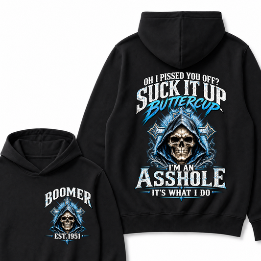 Oh I Pissed You Off? Suck It Up Buttercup. I’m An Asshole, It’s What I Do. Generation X EST.Year Hoodie