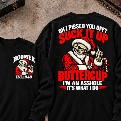 Boomer EST.Year Oh I Pissed You Off? Suck It Up But I Got Caught I'm An Asshole It's What I Do T-shirt