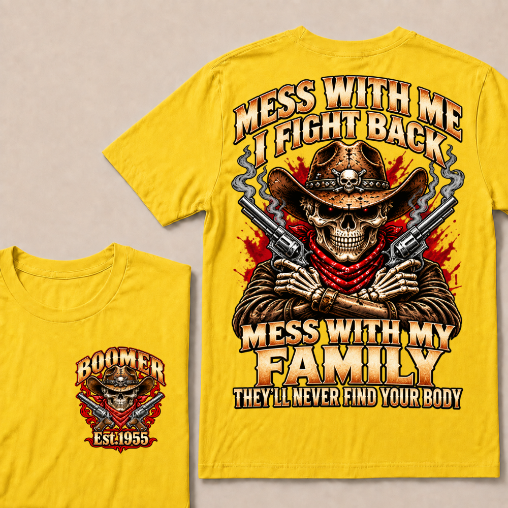 Boomer Est.Year Mess With Me I Fight Back Mess With My Family Western Cowboy Skull Double Gun T-Shirt