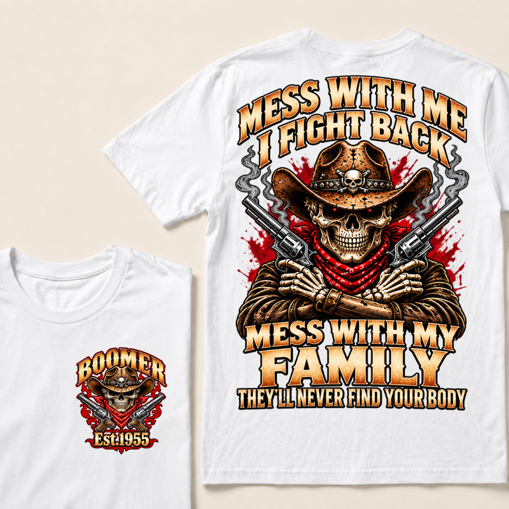 Boomer Est.Year Mess With Me I Fight Back Mess With My Family Western Cowboy Skull Double Gun T-Shirt