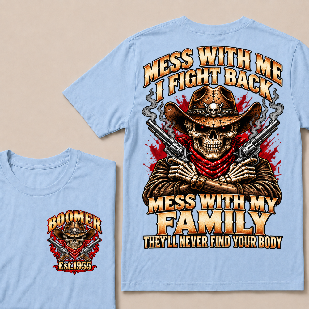 Boomer Est.Year Mess With Me I Fight Back Mess With My Family Western Cowboy Skull Double Gun T-Shirt