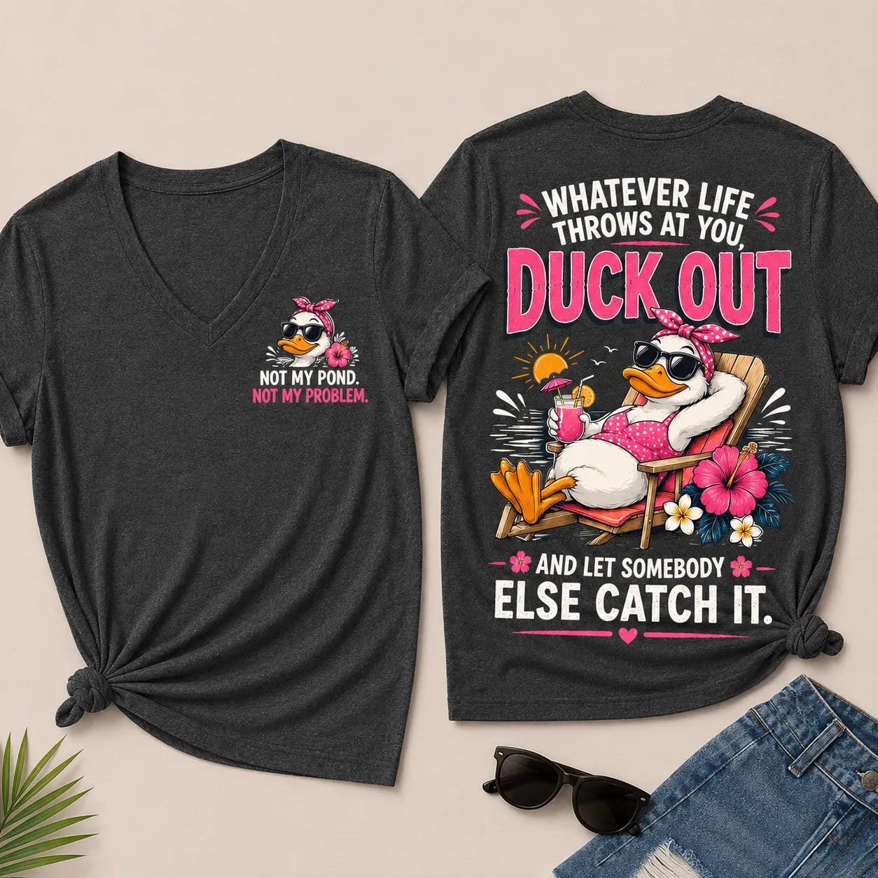 Whatever Life Throws At You Let Somebody Else Catch It Beach Duck Graphic V-Neck Tee