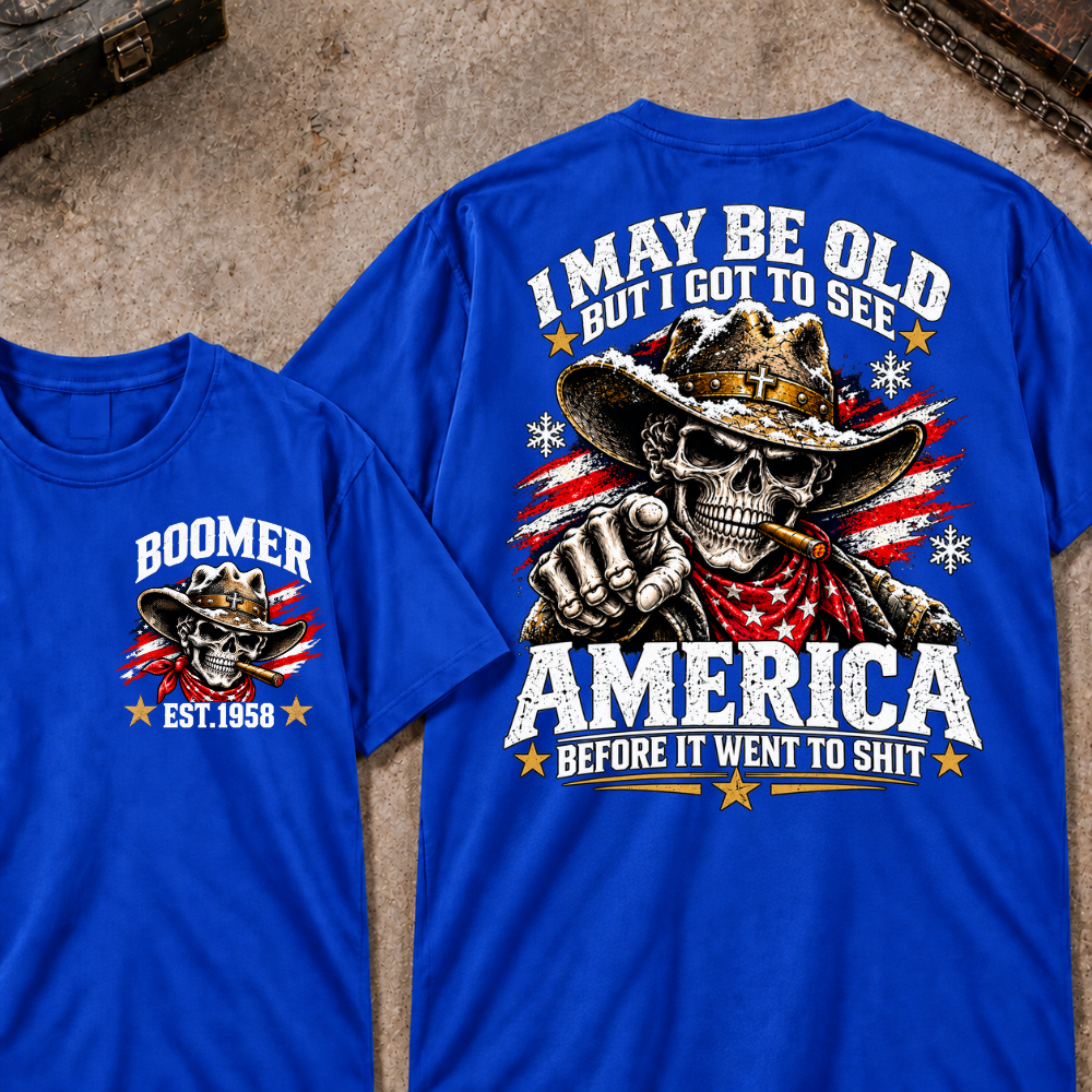 Custom Your Year I May Be Old But I Got To See America Before It Went To Shit T-shirt