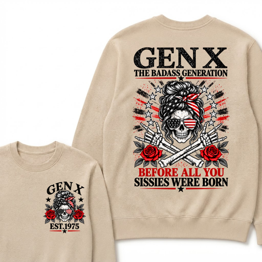 Gen X Est. Year Patriotic Skull Sweatshirt | The Badass Generation, Before All You Sissies Were Born