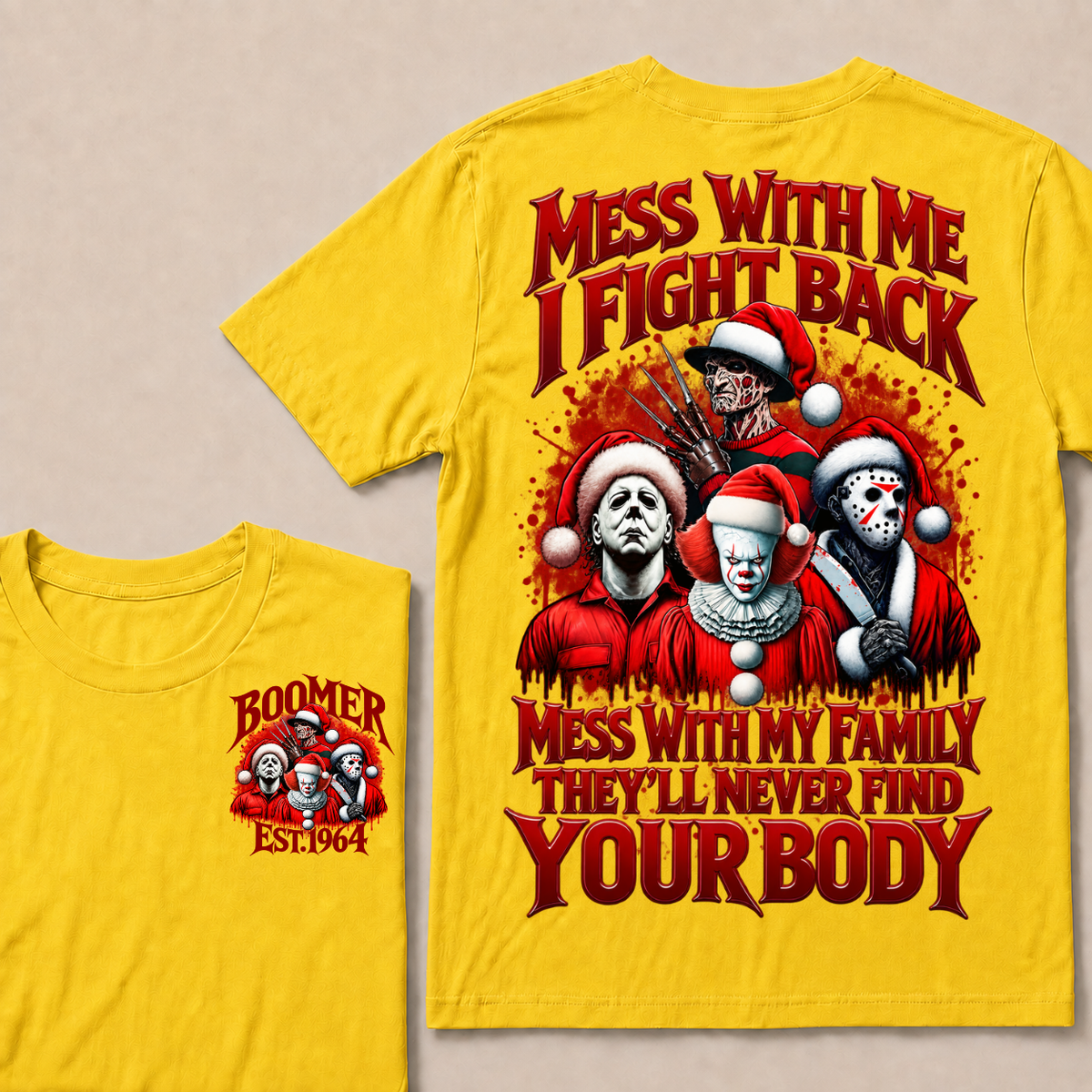 Custom Your Year Mess With Me I Fight Back Mess With My Family They'll Never Find Your Body T-shirt