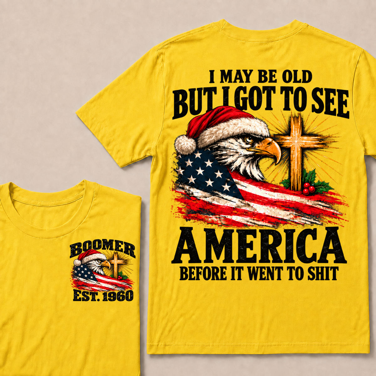 I May Be Old But I Got To See America Before It Went To Shit Custom Year T-shirt