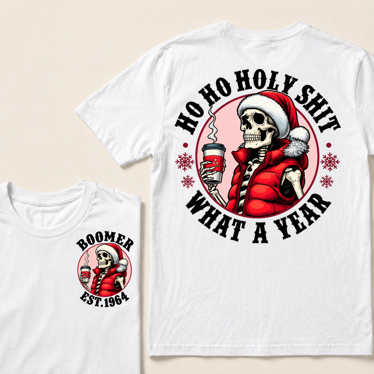 Ho Ho Holy Shit What A Year Custom Year T-shirt Custom Year T-shirt