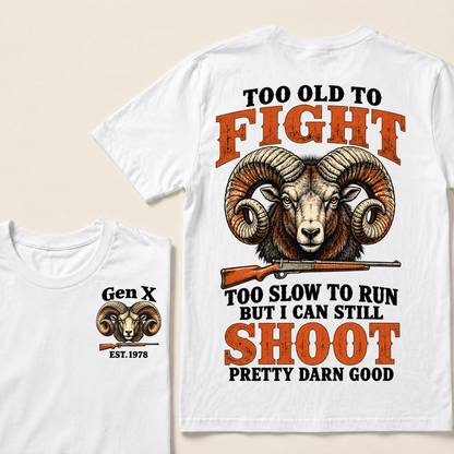 Custom Your Year Too Old To Fight Too Slow To Run But I Can Still Shoot Pretty Darn Good Sheep T-shirt