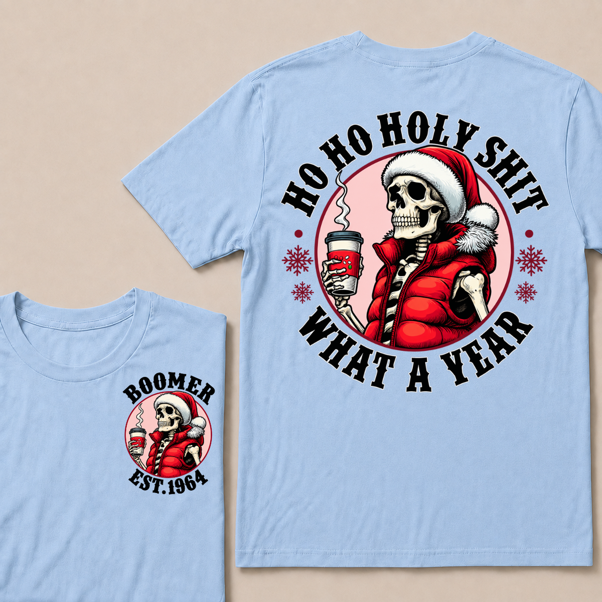 Ho Ho Holy Shit What A Year Custom Year T-shirt Custom Year T-shirt