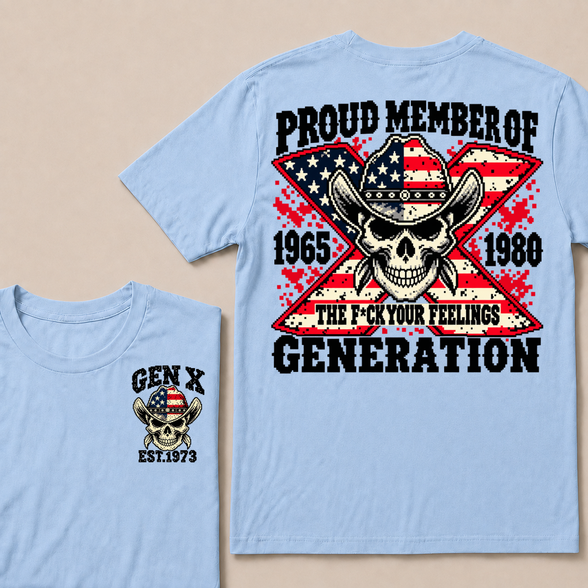 Custom Your Year roud Member Of The F*ck Your Feelings Generation T-shirt