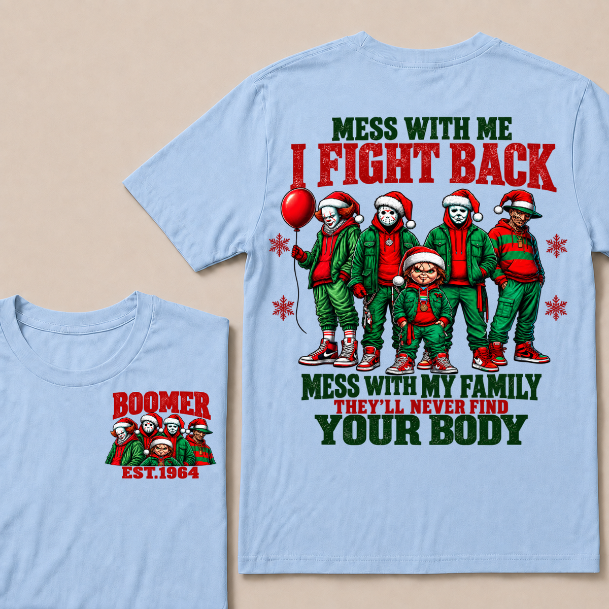 Custom Your Year Mess With Me I Fight Back Mess With My Family They'll Never Find Your Body T-shirt