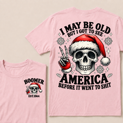 I May Be Old But I Got To See America Before It Went To Shit Boomer Est. Year T-shirt