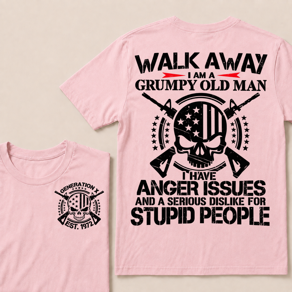Walk Away. I Am A Grumpy Old Man. I Have Anger Issues And A Serious Dislike For Stupid People  Custom Your Year T-shirt