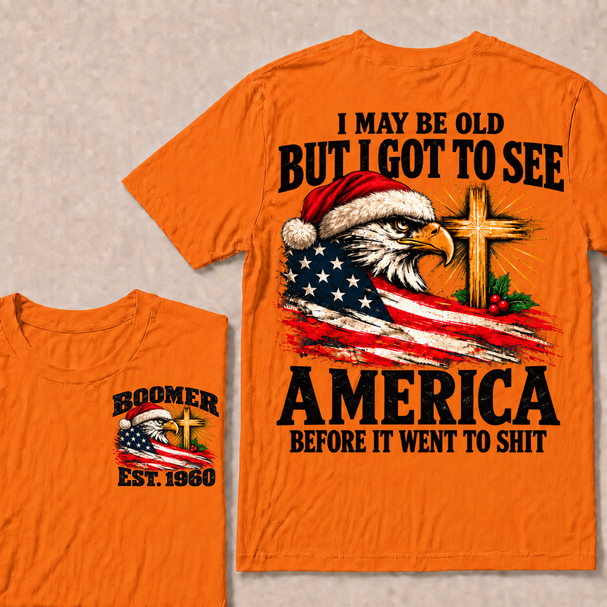 I May Be Old But I Got To See America Before It Went To Shit Custom Year T-shirt
