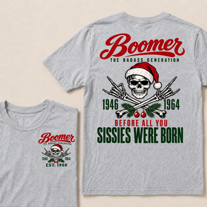BOOMER The Badass Generation Before All You Sissies Were Born Custom EST.Year T-Shirt