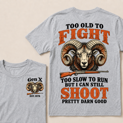 Custom Your Year Too Old To Fight Too Slow To Run But I Can Still Shoot Pretty Darn Good Sheep T-shirt