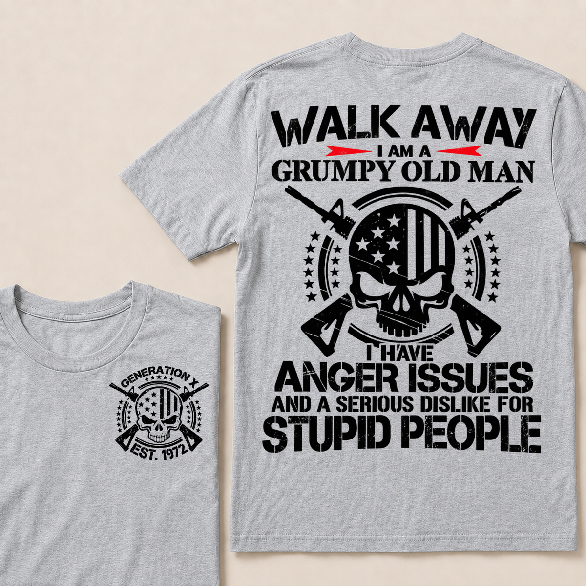 Walk Away. I Am A Grumpy Old Man. I Have Anger Issues And A Serious Dislike For Stupid People  Custom Your Year T-shirt