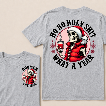 Ho Ho Holy Shit What A Year Custom Year T-shirt Custom Year T-shirt