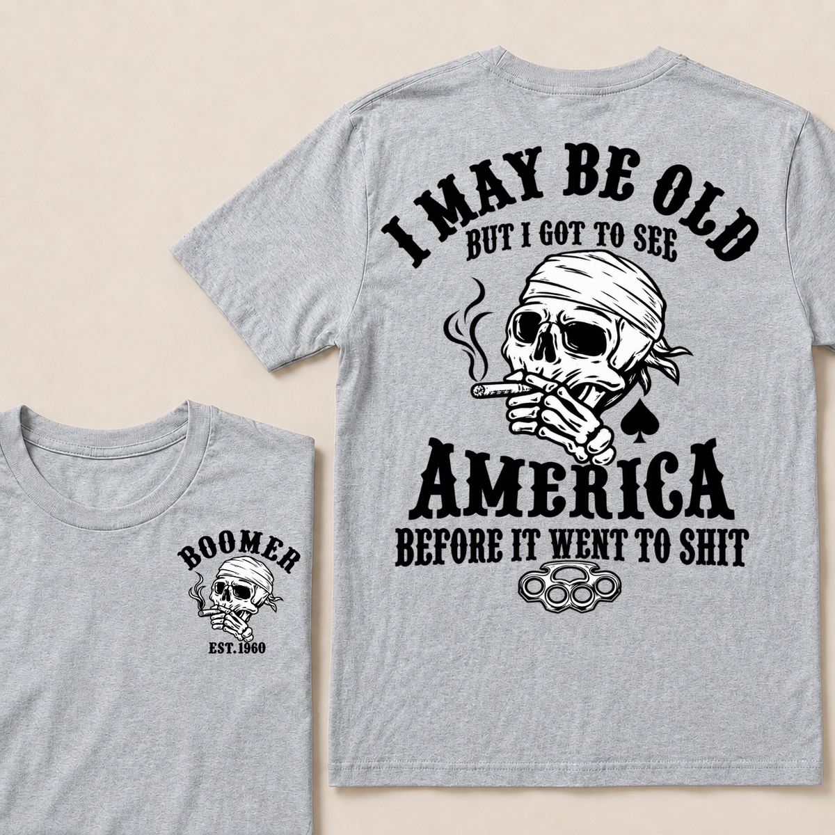 I May Be Old But I Got To See America Before It Went To Shit Custom Year T-shirt