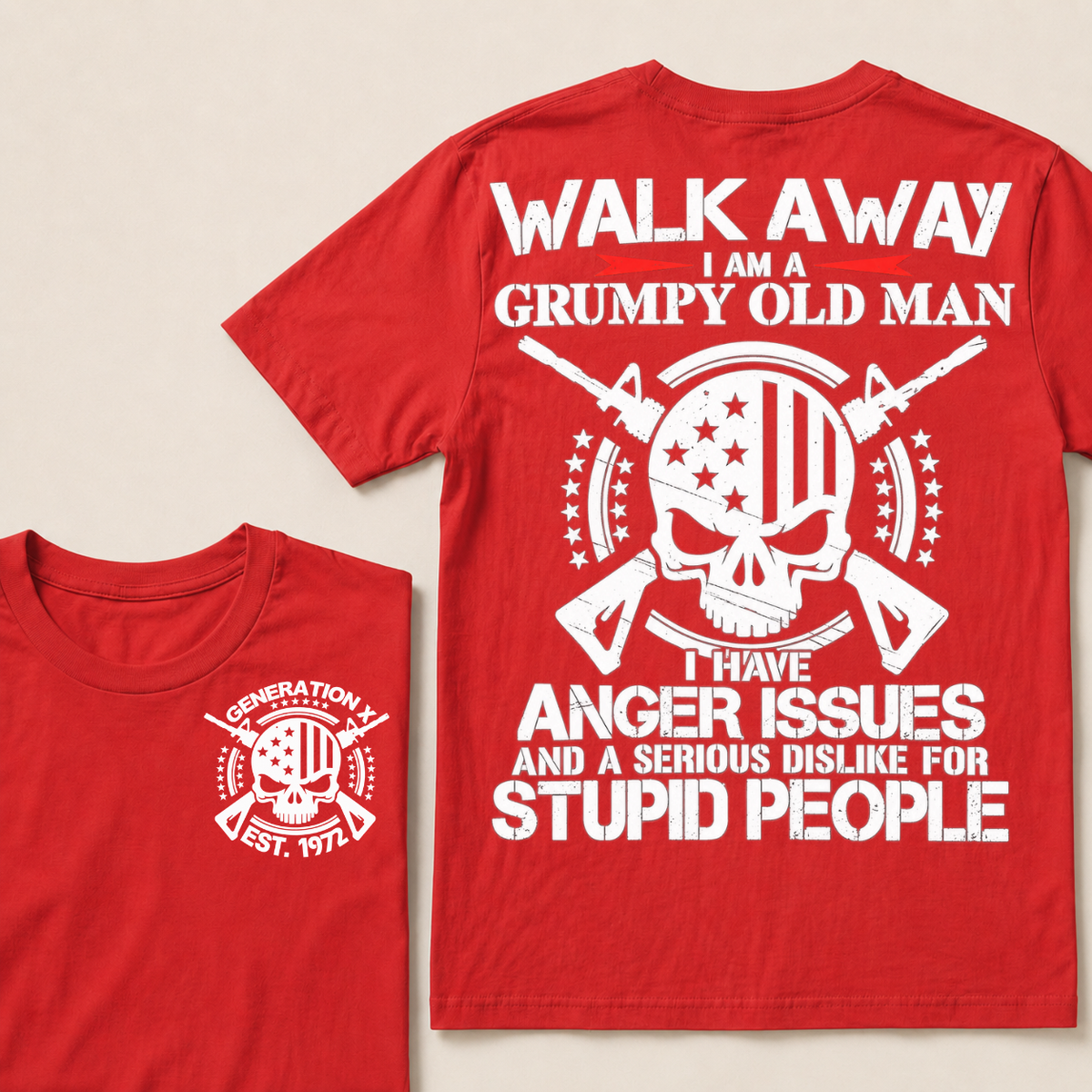 Walk Away. I Am A Grumpy Old Man. I Have Anger Issues And A Serious Dislike For Stupid People  Custom Your Year T-shirt