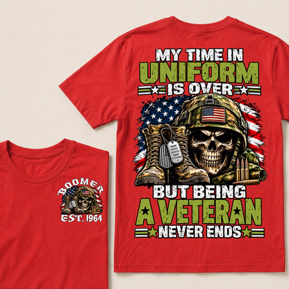 Custom Your Year My Time In Uniform Is Over But Being A Veteran Never EndsT-shirt