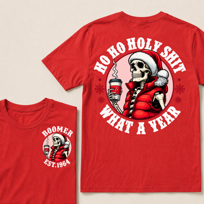 Ho Ho Holy Shit What A Year Custom Year T-shirt Custom Year T-shirt