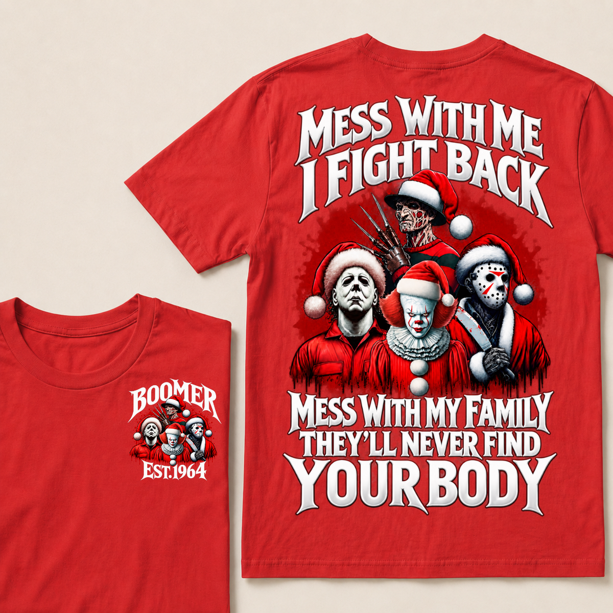 Custom Your Year Mess With Me I Fight Back Mess With My Family They'll Never Find Your Body T-shirt