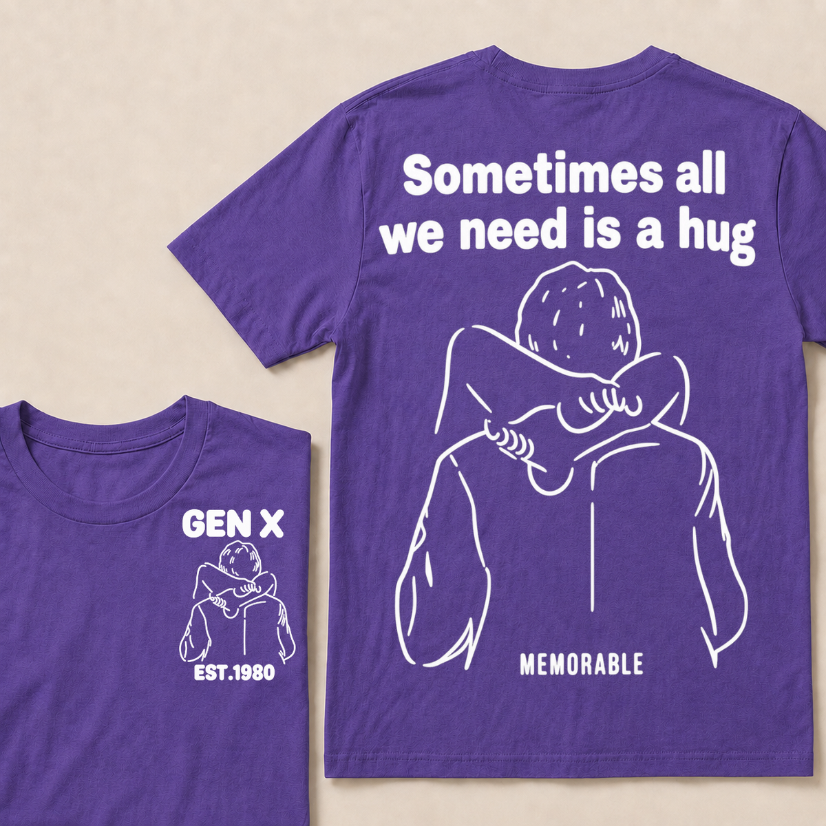 Custom Your Year Sometimes All We Need Is A Hug Gen X Est Memorable T-shirt