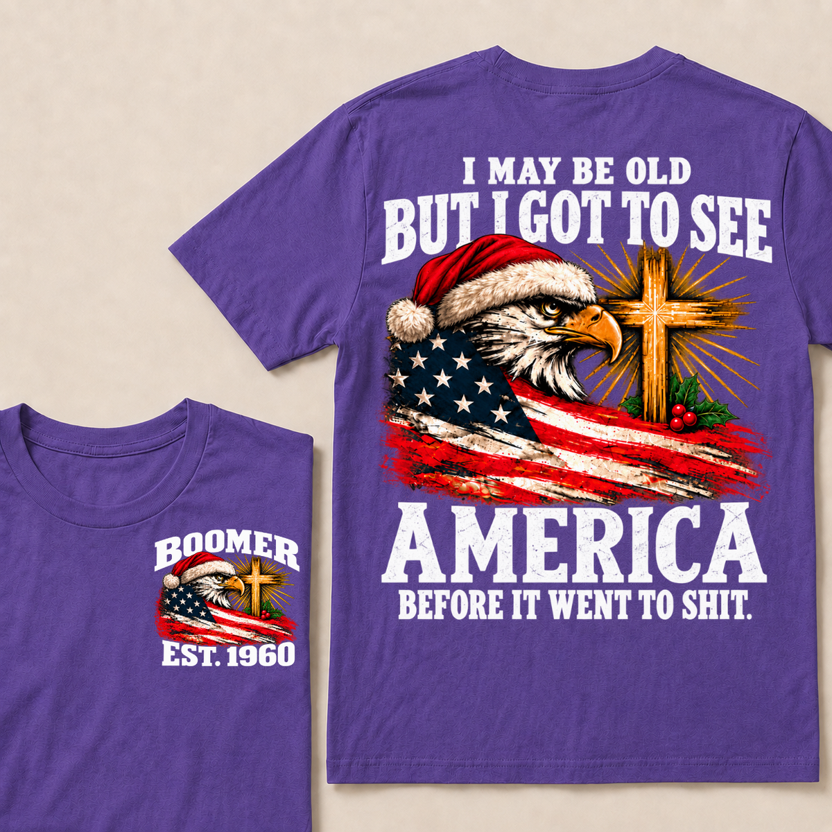 I May Be Old But I Got To See America Before It Went To Shit Custom Year T-shirt
