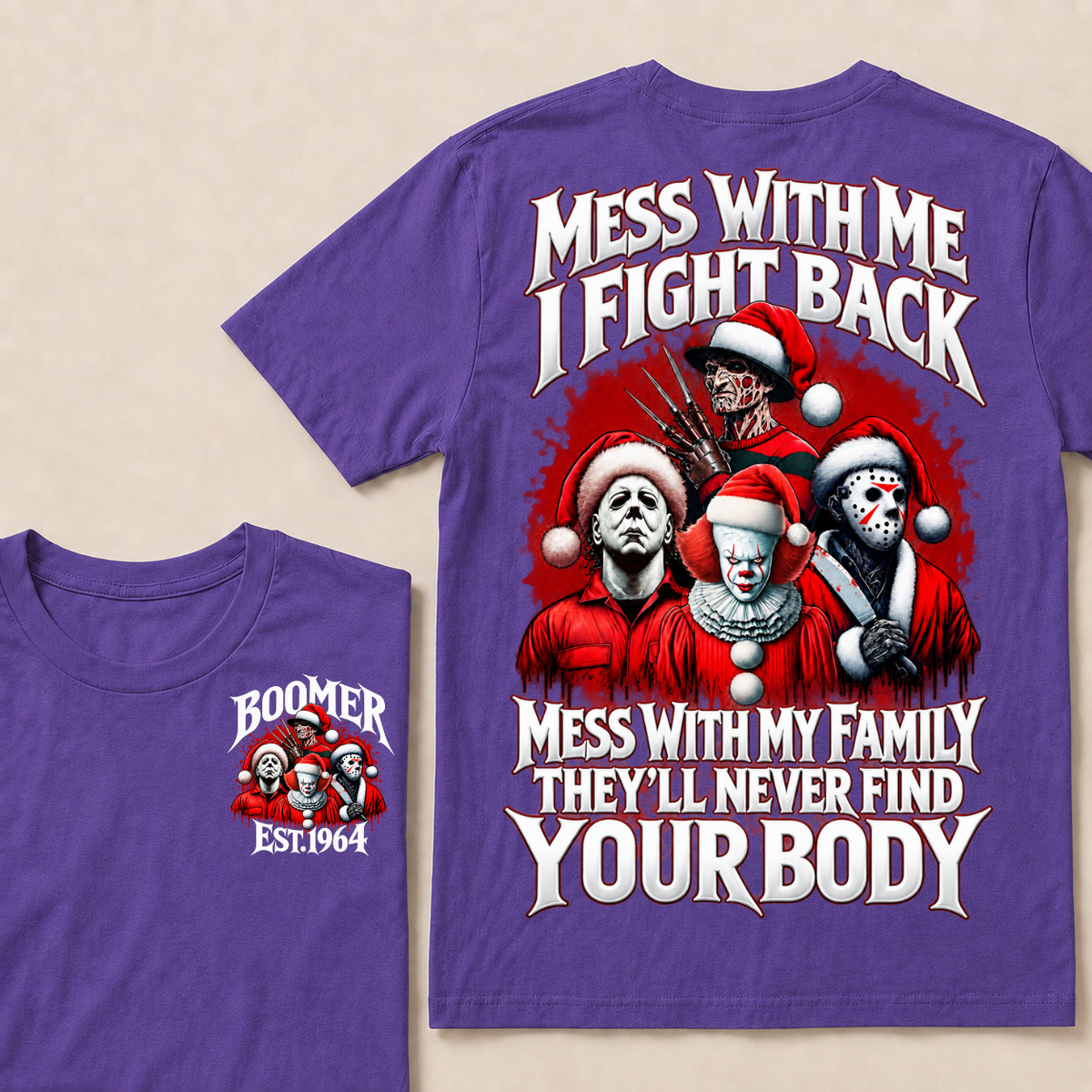 Custom Your Year Mess With Me I Fight Back Mess With My Family They'll Never Find Your Body T-shirt